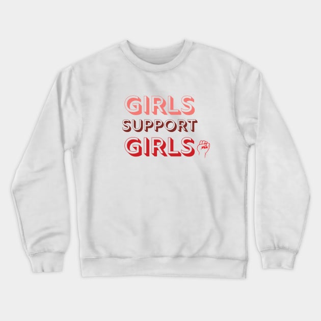 Girls Support Girls Crewneck Sweatshirt by Retroprints